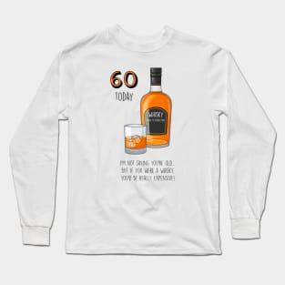 60 Today Whisky Long Sleeve T-Shirt